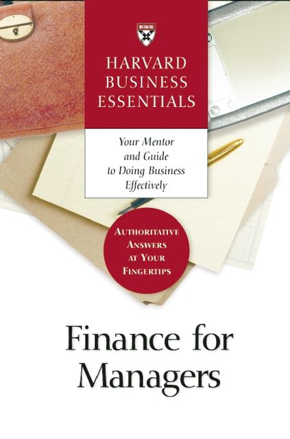 Finance for Managers, Harvard Business School Press