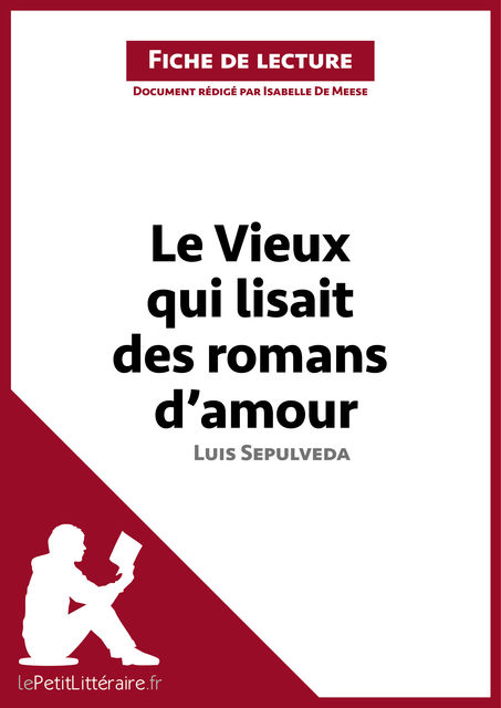 Le Vieux qui lisait des romans d'amour de Luis Sepulveda (Fiche de lecture), Isabelle De Meese, lePetitLittéraire.fr