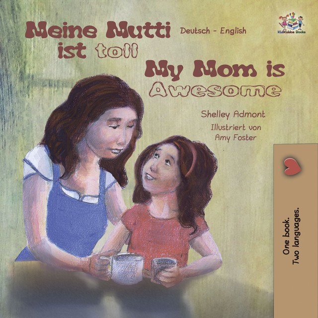 Meine Mutti ist toll My Mom is Awesome, KidKiddos Books, Shelley Admont