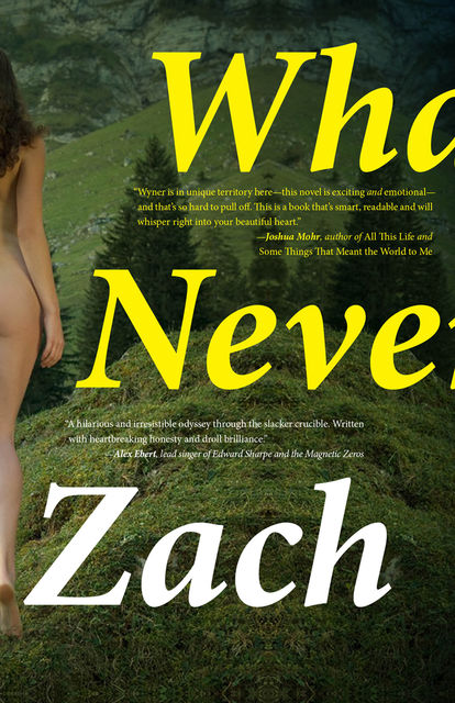 What We Never Had, Zach Wyner