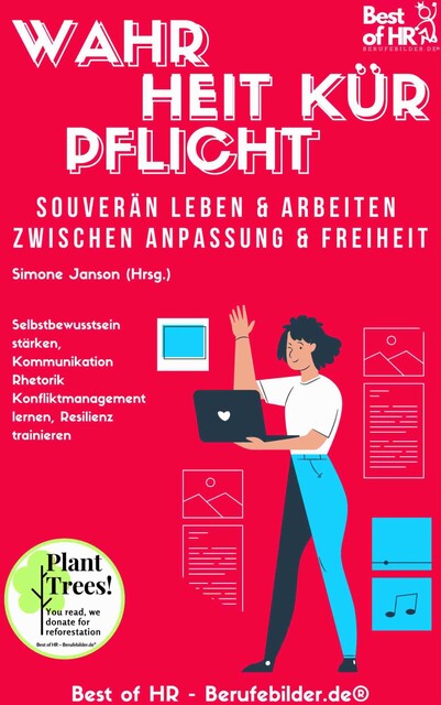 Wahrheit Kür Pflicht. Souverän leben & arbeiten zwischen Anpassung & Freiheit, Simone Janson