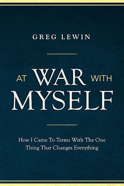 At War With Myself, Greg Lewin