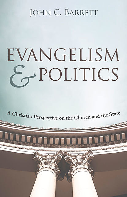 Evangelism and Politics, John C. Barrett