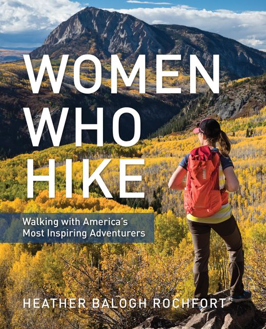 Women Who Hike, Heather Balogh Rochfort