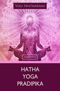 Hatha Yoga Pradipika, Swami Swatmarama