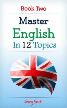 Master English in 12 Topics, Jenny Smith