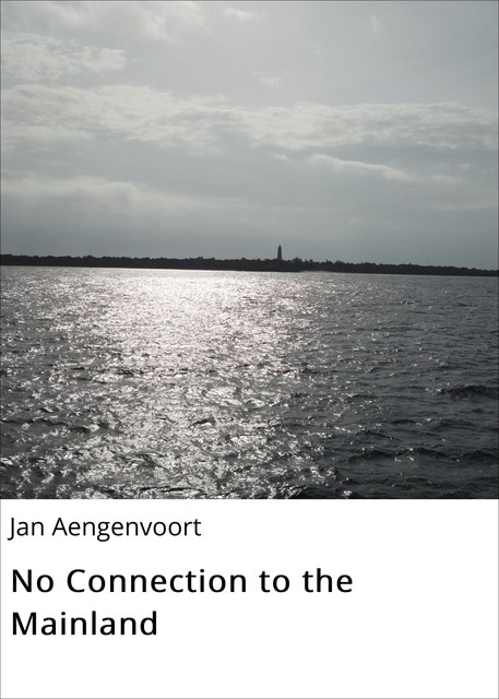 No Connection to the Mainland, Jan Aengenvoort