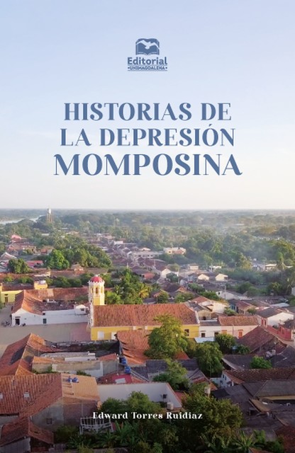 Historias de la Depresión Momposina, Edward Torres Ruidiaz