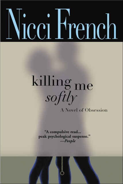 Killing Me Softly, Nicci French