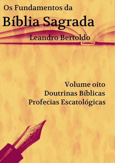 OS FUNDAMENTOS DA BÍBLIA SAGRADA – VOLUME VIII, Leandro Bertoldo