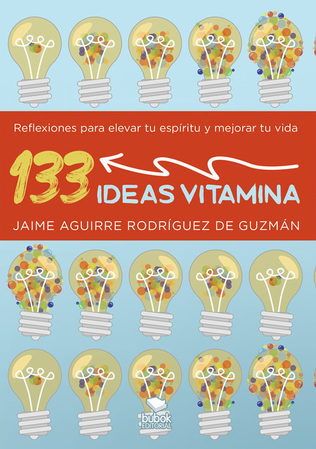 133 ideas vitamina, Pablo Tovar, Jaime Aguirre Rodríguez de Guzmán