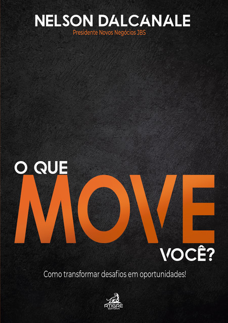 O que move você, Nelson Dalcanale