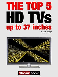 The top 5 HD TVs up to 37 inches, Tobias Runge, Herbert Bisges, Dirk Weyel