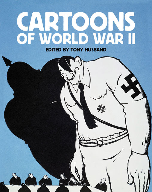 Cartoons of World War II, Tony Husband