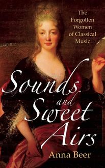 Sounds and Sweet Airs, Anna Beer