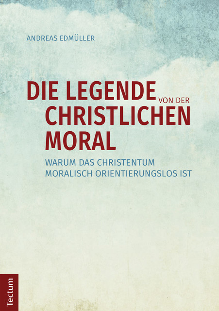 Die Legende von der christlichen Moral, Andreas Edmüller