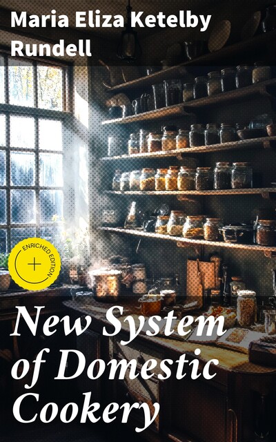 New System of Domestic Cookery, Maria Eliza Ketelby Rundell