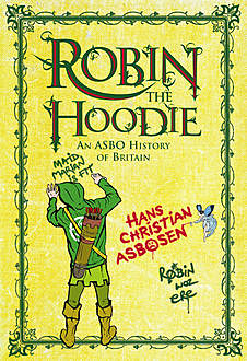 Robin the Hoodie, Hans Christian Asbosen