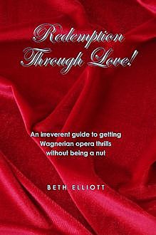 Redemption Through Love!, Beth Elliott