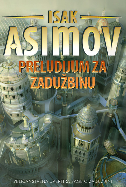 Preludijum za Zadužbinu, Isak Asimov