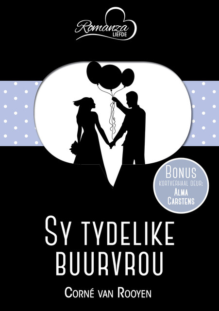 Sy tydelike buurvrou & Die liefdeslied, Alma Carstens, Corné van Rooyen