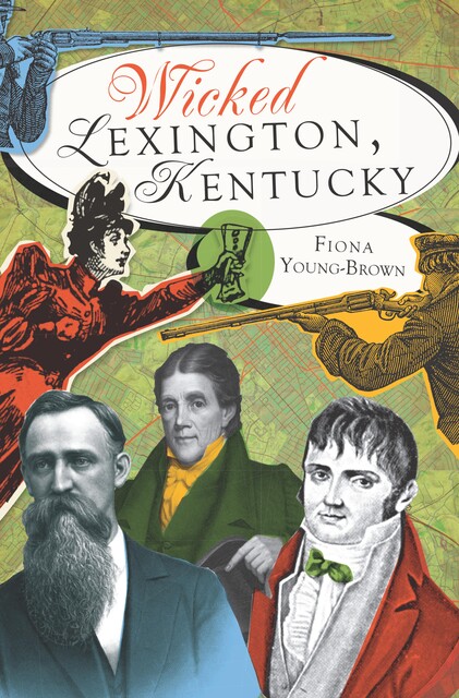 Wicked Lexington, Kentucky, Fiona Young-Brown