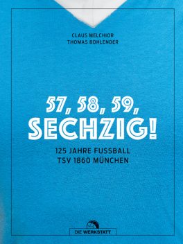 57, 58, 59, SECHZIG, Claus Melchior, Thomas Bohlender