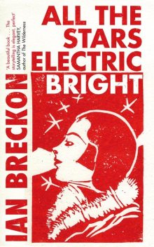 All the Stars Electric Bright, Ian Breckon