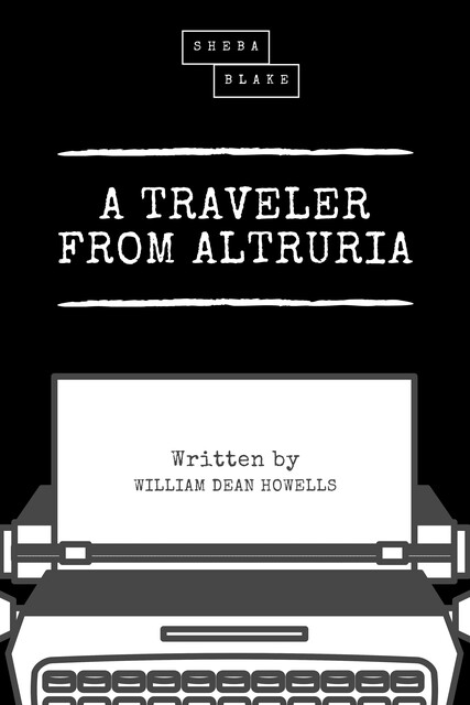 A Traveler from Altruria, William Dean Howells, Sheba Blake
