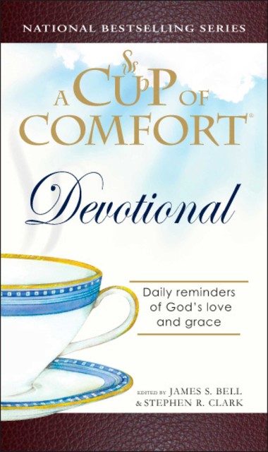 A Cup of Comfort Devotional, James Stuart Bell, Stephen Clark