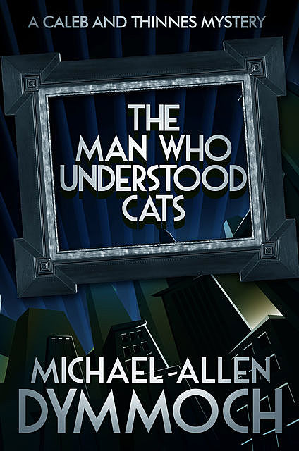 The Man Who Understood Cats, Michael Allen Dymmoch