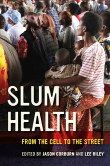 Slum Health, Jason Corburn, Lee Riley