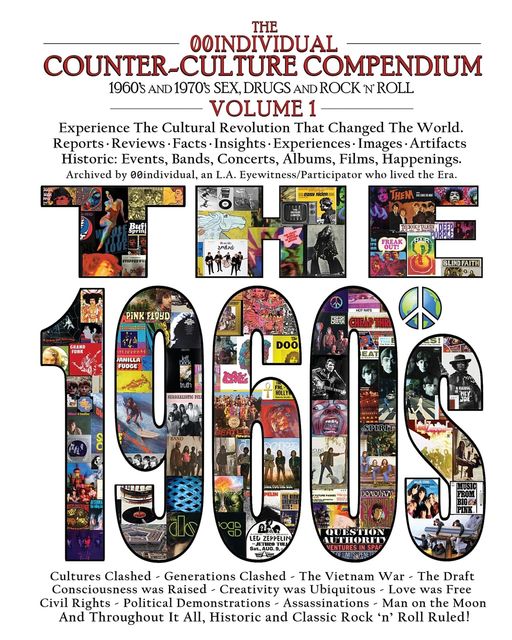 THE 00INDIVIDUAL COUNTER-CULTURE COMPENDIUM 1960's and 1970's Sex, Drugs, and Rock 'n' Roll Volume 1 - The 1960s, 00individual