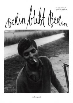 BERLIN BLEIBT BERLIN, Bjarne Bo Jeppesen