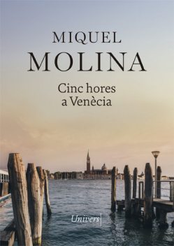 Cinc hores a Venècia, Miquel Molina
