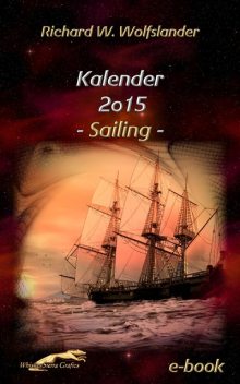 Richard W. Wolfslander Kalender 2015 Sailing, Richard W. Wolfslander