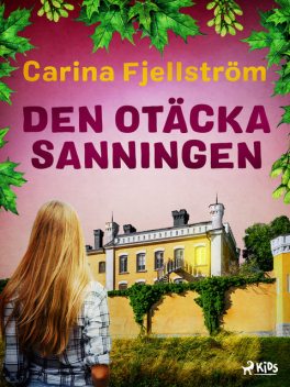 Den otäcka sanningen, Carina Fjellström