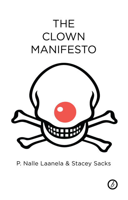 The Clown Manifesto, Nalle Laanela, Stacey Sacks