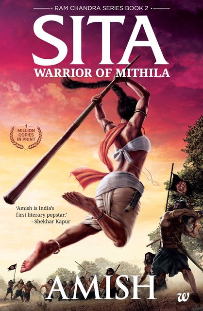 Sita – Warrior of Mithila (Book 2 of the Ram Chandra Series), Amish