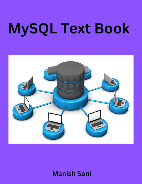 MySQL Text Book, Manish Soni