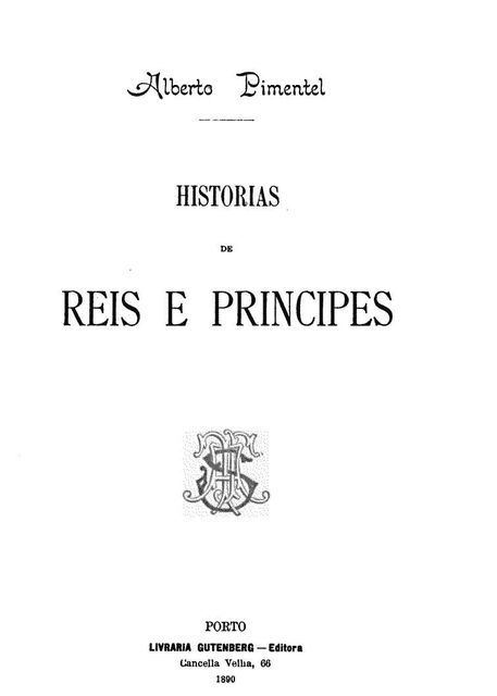 Historias de Reis e Principes, Alberto Pimentel