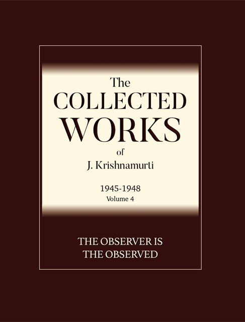 The Observer Is The Observed, Krishnamurti
