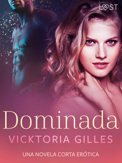 Dominada – una novela corta erótica, Vicktoria Gilles