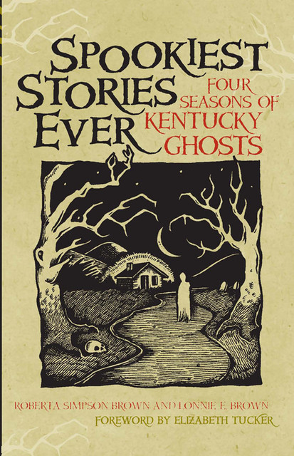 Spookiest Stories Ever, Lonnie E.Brown, Roberta Simpson Brown