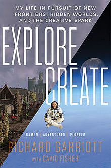 Explore/Create, David Fisher, Richard Garriott de Cayeux