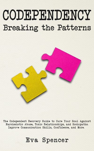 Codependency Breaking the Patterns, Eva Spencer