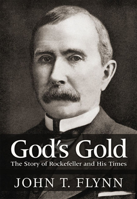 God’s Gold, John T. Flynn