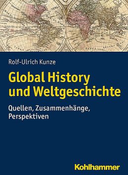 Global History und Weltgeschichte, Rolf-Ulrich Kunze