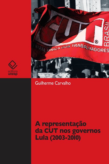 A representação da CUT nos governos Lula, Guilherme Carvalho