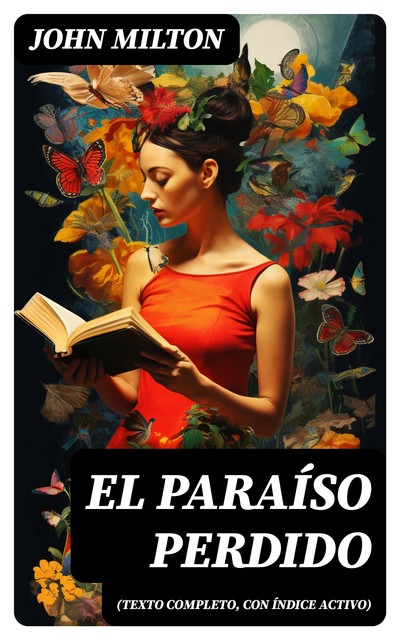 El Paraíso Perdido (texto completo, con índice activo), John Milton